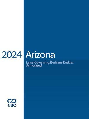 cover image of CSC® Arizona Laws Governing Business Entities Annotated